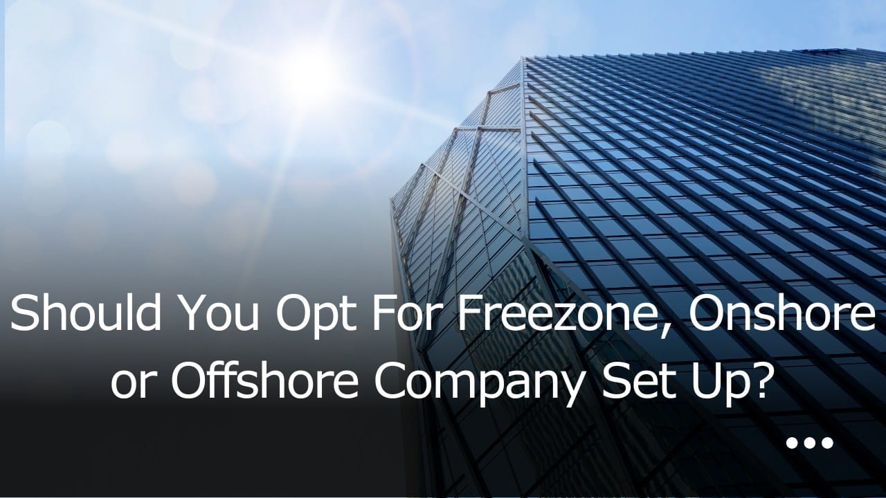 The Difference Between Freezone, Onshore, and Offshore Companies in the UAE